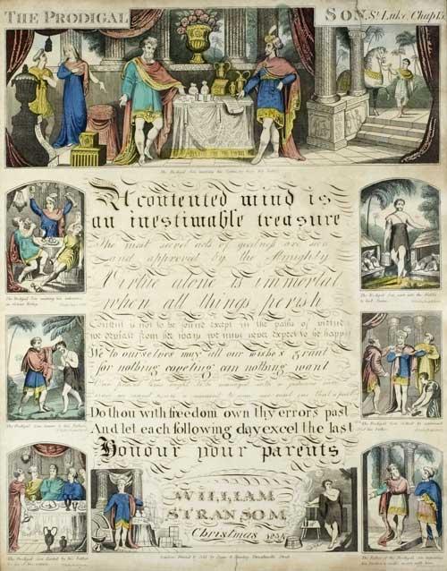 Series of coloured illustrations of different scenes of the parable of the prodigal son, surrounded by a moralising text beginning: A contented mind is an inestimable treasure... by William Stranson, Christmas 1834.